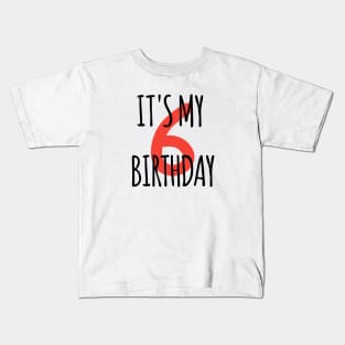 It's My 6th Birthday Kids T-Shirt